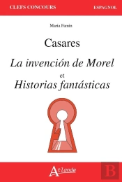 Adolfo Bioy Casares, La Invención De Morel Et Historias Fantasticas (Édition 2021/2022)