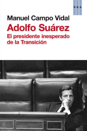 Adolfo Suarez. Historia De Una Soledad 