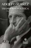 Adolfo Suarez Y La Transicion Politica