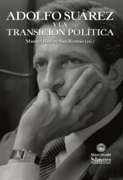 Adolfo Suarez Y La Transicion Politica