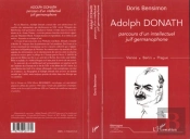 Adolph Donath ; Parcours D'Un Intellectuel Juif Germanophone ; Vienne ; Berlin ; Prague