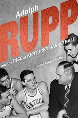 Bertrand.pt - Adolph Rupp And The Rise Of Kentucky Basketball