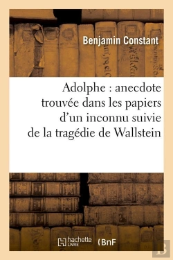 Bertrand.pt - Adolphe : Anecdote Trouvée Dans Les Papiers D'Un Inconnu Suivie De La Tragédie De Wallstein
