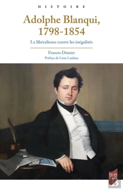 Bertrand.pt - Adolphe Blanqui, 1798-1854 : Le Libéralisme Contre Les Inégalités
