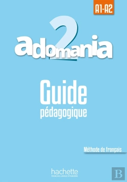 Bertrand.pt - Adomania 2 : Guide Pédagogique ; A1/A2