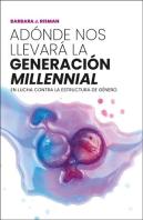 Adonde Nos Llevara La Generacion Millenni