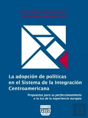 Adopción De Políticas En El Sistema De La Integración Centroamericana, La