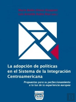 Bertrand.pt - Adopción De Políticas En El Sistema De La Integración Centroamericana, La