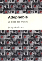 Adophobie - Le Piege Des Images