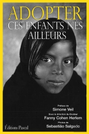 Adopter ; Ces Enfants Nés Ailleurs