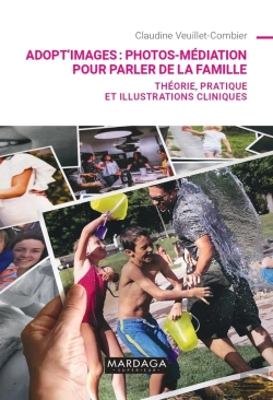 Bertrand.pt - Adopt'Images : Photos-Médiation Pour Parler De La Famille ; Théorie, Pratique Et Illustrations Cliniques
