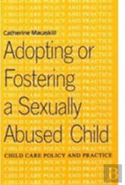 Adopting Or Fostering A Sexually Abused Child