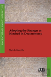 Adopting The Stranger As Kindred In Deuteronomy