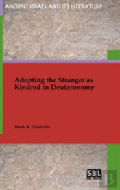 Adopting The Stranger As Kindred In Deuteronomy