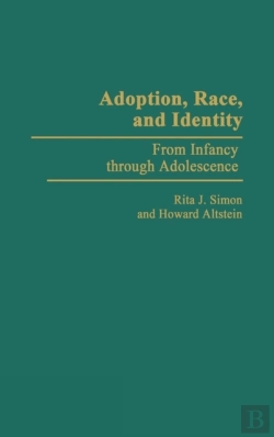Bertrand.pt - Adoption, Race And Identity From Infancy Through Adolescence