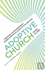 Adoptive Church Â€“ Creating An Environment Where Emerging Generations Belong