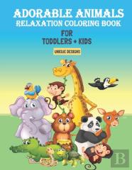 Adorable Animals Relaxation Coloring Book For Toddlers & Kids