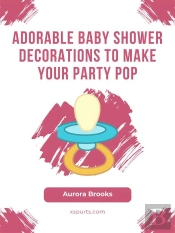 Adorable Baby Shower Decorations To Make Your Party Pop