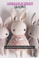 Adorable Bunny Crochet