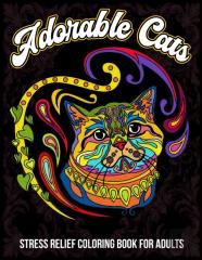 Adorable Cats, Stress Relief Coloring Book For Adults