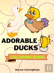 Adorable Ducks Coloring Book
