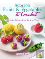 Adorable Fruits & Vegetables To Crochet