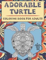 Adorable Turtle Coloring Book For Adults