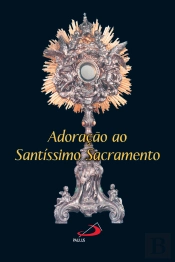 Adoração Ao Santíssimo Sacramento