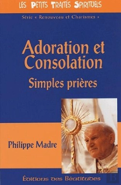 Bertrand.pt - Adoration Et Consolation ; Simples Prières