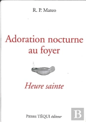 Adoration Nocturne Au Foyer : Heure Sainte