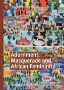 Adornment, Masquerade And African Femininity