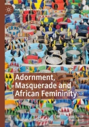 Adornment, Masquerade And African Femininity