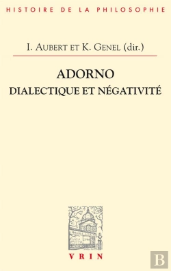 Bertrand.pt - Adorno : Dialectique Et Négativité