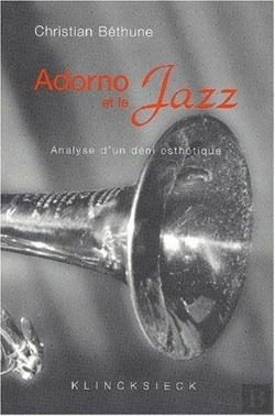 Bertrand.pt - Adorno Et Le Jazz ; Analyse D'Un Déni Esthetique