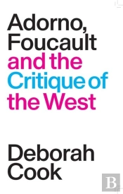 Adorno, Foucault And The Critique Of The West
