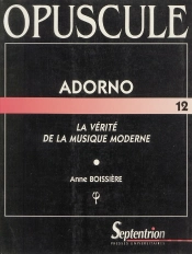 Adorno, La Verite De La Musique Moderne