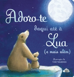 Bertrand.pt - Adoro-te Daqui Até à Lua (e Mais Além)