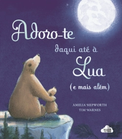 Bertrand.pt - Adoro-te Daqui até à Lua (e Mais Além)