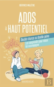 Ados À Haut Potentiel, Double Chance Ou Double Peine : Les Comprendre Pour Mieux Les Accompagner