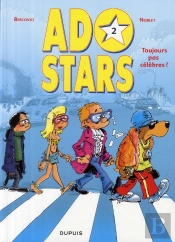 Adostars Tome 2 ; Toujours Pas Célèbres ?