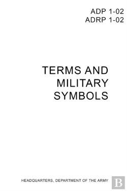 Bertrand.pt - Adp/Adrp 1-02 Operational Terms And Military Symbols