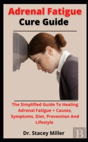 Adrenal Fatigue Cure Guide