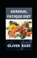 Adrenal Fatique Diet