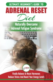 Adrenal Reset Diet: The Ultimate Beginne