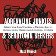 Adrenaline Junkies And Serotonin Seekers