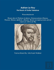 Adrian Le Roy First Book Of Guitar Tablature