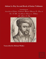 Adrian Le Roy Second Book Of Guitar Tablature