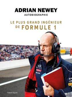 Bertrand.pt - Adrian Newey, Autobiographie ; Le Plus Grand Ingénieur De Formule 1