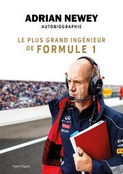 Adrian Newey, Autobiographie ; Le Plus Grand Ingénieur De Formule 1