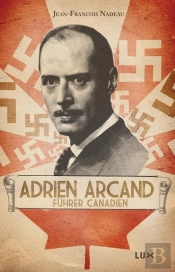 Adrien Arcand, Führer Canadien